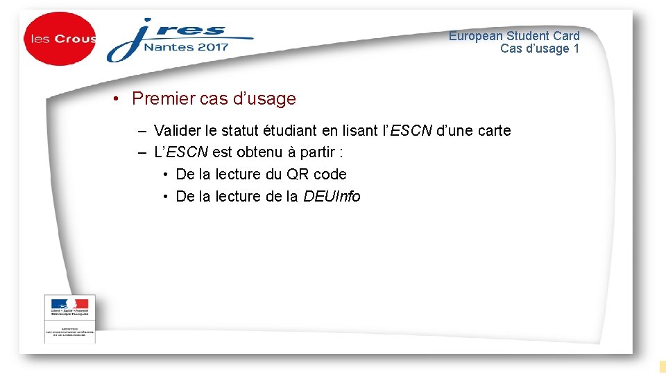 European Student Card Cas d’usage 1 • Premier cas d’usage – Valider le statut
