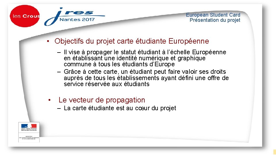 European Student Card Présentation du projet • Objectifs du projet carte étudiante Européenne –