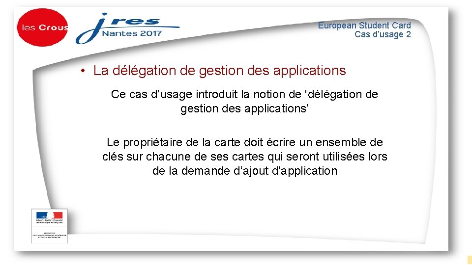 European Student Card Cas d’usage 2 • La délégation de gestion des applications Ce