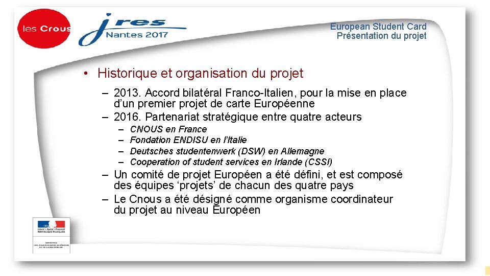 European Student Card Présentation du projet • Historique et organisation du projet – 2013.