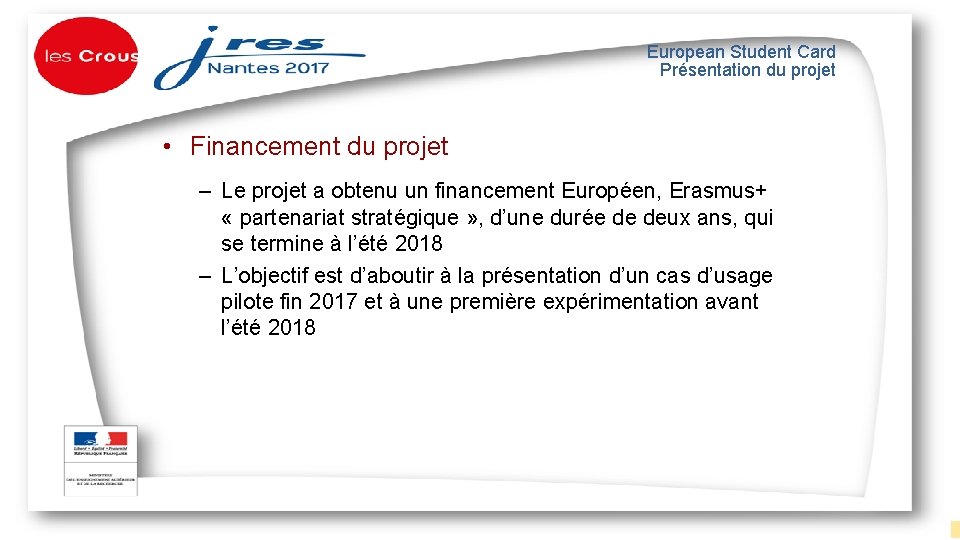 European Student Card Présentation du projet • Financement du projet – Le projet a