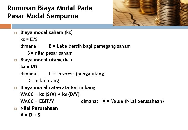 Rumusan Biaya Modal Pada Pasar Modal Sempurna Biaya modal saham (ks) ks = E/S