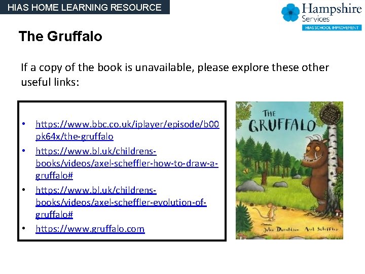 HIAS HOME LEARNING RESOURCE The Gruffalo If a copy of the book is unavailable, HIAS HOME LEARNING RESOURCE The Gruffalo If a copy of the book is unavailable,