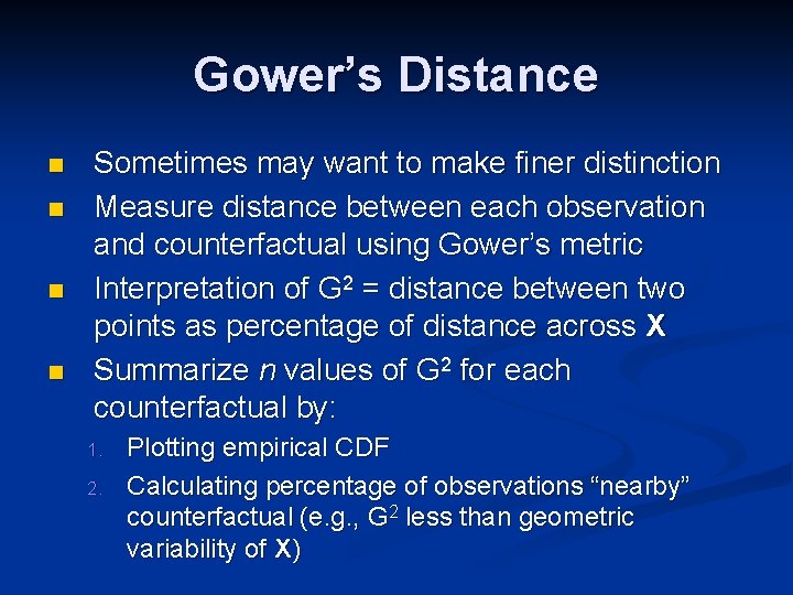 Gower’s Distance n n Sometimes may want to make finer distinction Measure distance between