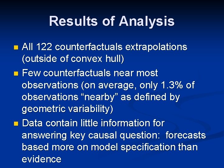 Results of Analysis All 122 counterfactuals extrapolations (outside of convex hull) n Few counterfactuals