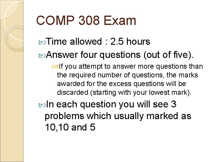 COMP 308 Exam Time allowed : 2. 5 hours Answer four questions (out of