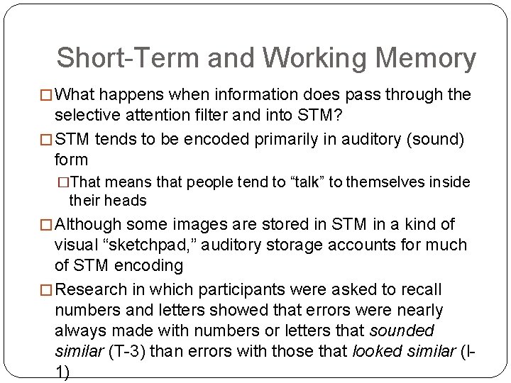 Short-Term and Working Memory � What happens when information does pass through the selective