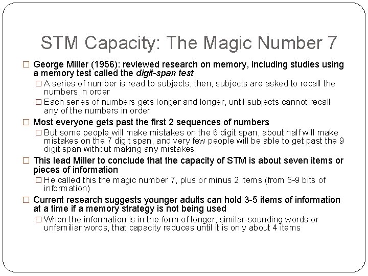 STM Capacity: The Magic Number 7 � George Miller (1956): reviewed research on memory,