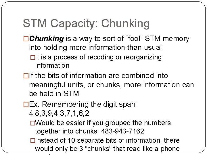 STM Capacity: Chunking �Chunking is a way to sort of “fool” STM memory into
