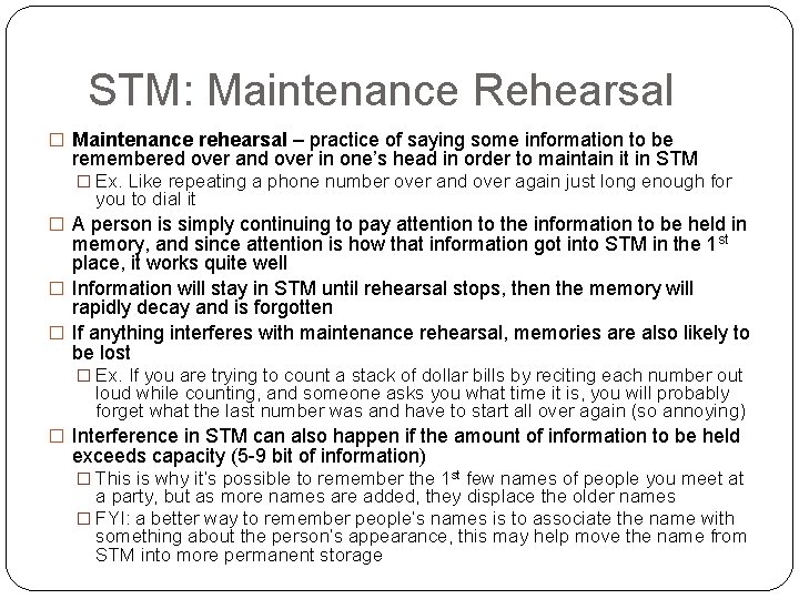 STM: Maintenance Rehearsal � Maintenance rehearsal – practice of saying some information to be