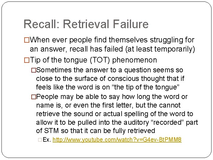 Recall: Retrieval Failure �When ever people find themselves struggling for an answer, recall has