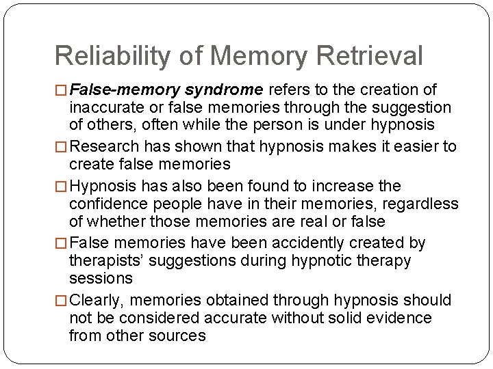 Reliability of Memory Retrieval � False-memory syndrome refers to the creation of inaccurate or