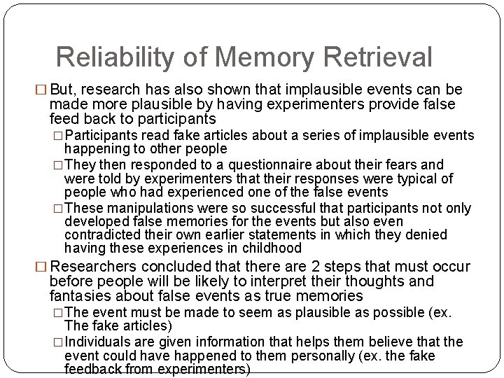 Reliability of Memory Retrieval � But, research has also shown that implausible events can
