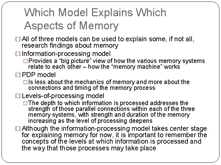 Which Model Explains Which Aspects of Memory � All of three models can be