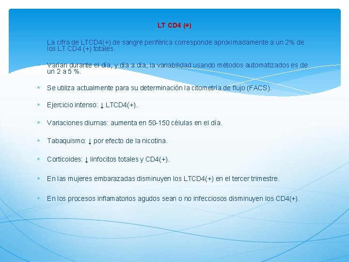 LT CD 4 (+) La cifra de LTCD 4(+) de sangre periférica corresponde aproximadamente