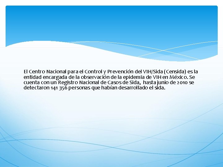 El Centro Nacional para el Control y Prevención del VIH/Sida (Censida) es la entidad