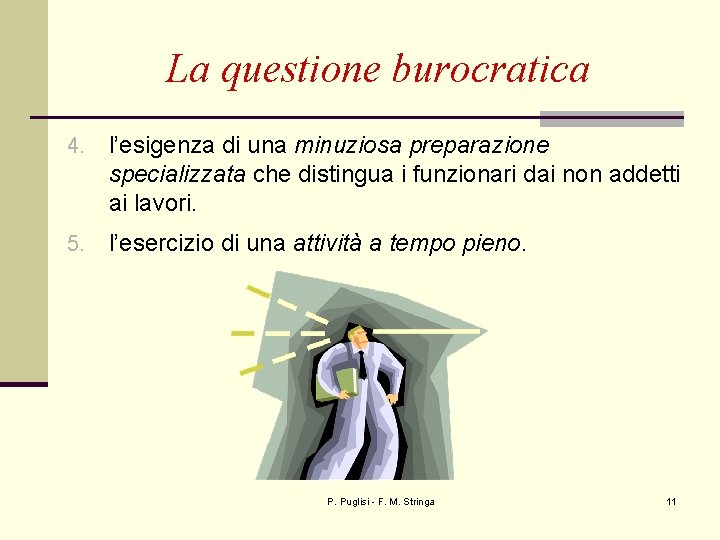 La questione burocratica 4. l’esigenza di una minuziosa preparazione specializzata che distingua i funzionari