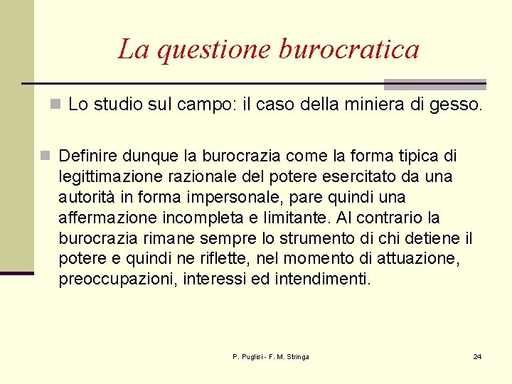 La questione burocratica n Lo studio sul campo: il caso della miniera di gesso.