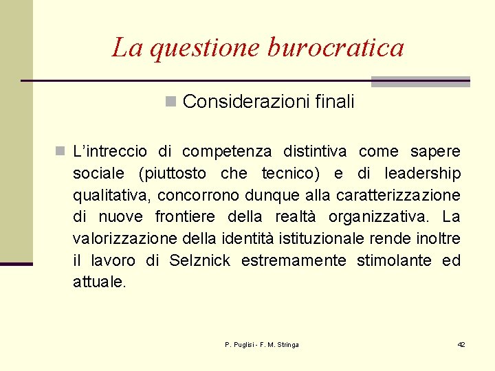 La questione burocratica n Considerazioni finali n L’intreccio di competenza distintiva come sapere sociale