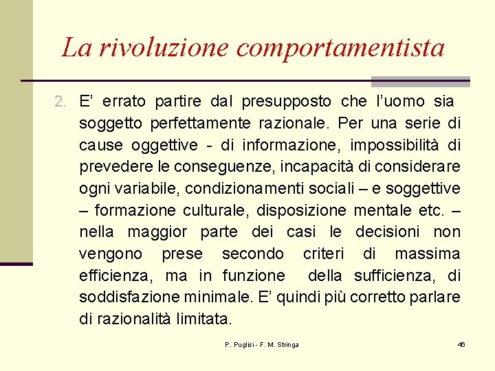 La rivoluzione comportamentista 2. E’ errato partire dal presupposto che l’uomo sia soggetto perfettamente