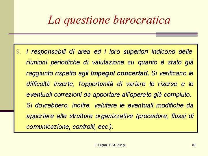 La questione burocratica 3. I responsabili di area ed i loro superiori indicono delle