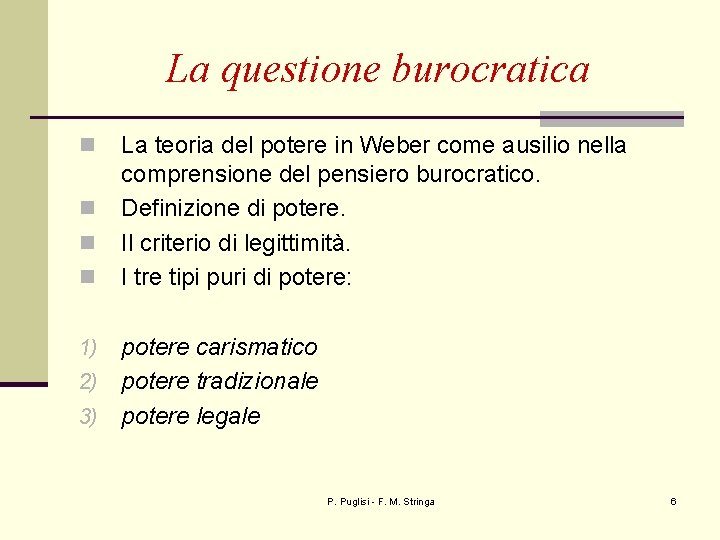 La questione burocratica n n La teoria del potere in Weber come ausilio nella