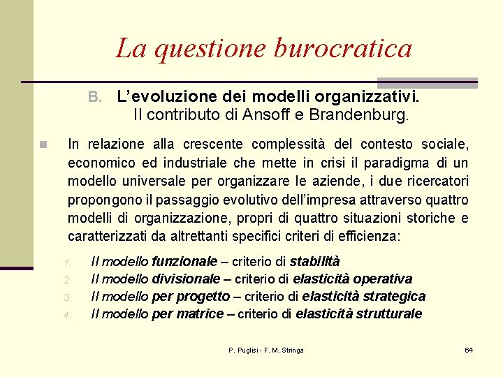 La questione burocratica B. L’evoluzione dei modelli organizzativi. Il contributo di Ansoff e Brandenburg.