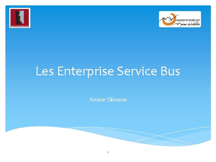 Les Enterprise Service Bus Amine Slimane 1 
