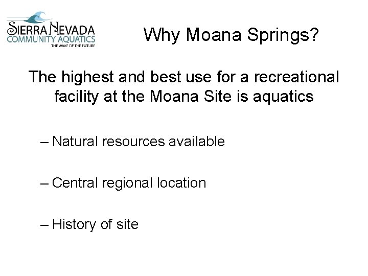 Why Moana Springs? The highest and best use for a recreational facility at the