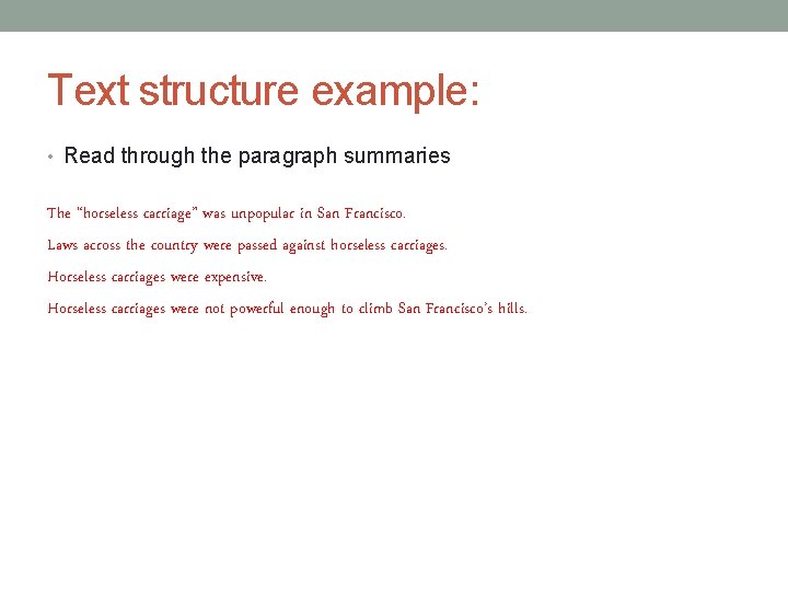 Text structure example: • Read through the paragraph summaries The “horseless carriage” was unpopular