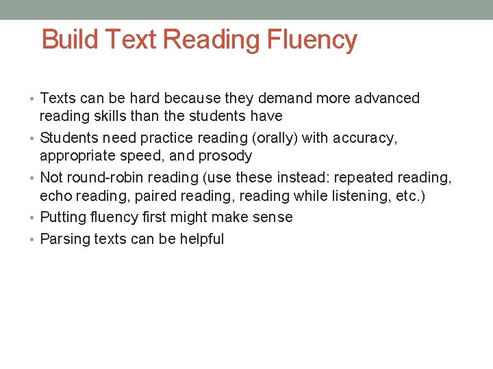 Build Text Reading Fluency • Texts can be hard because they demand more advanced