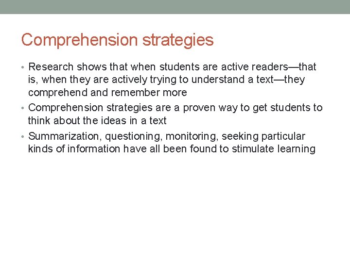 Comprehension strategies • Research shows that when students are active readers—that is, when they