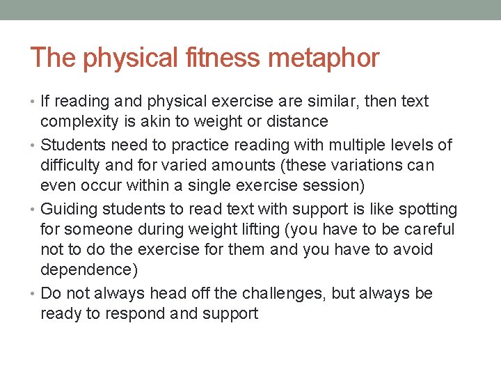 The physical fitness metaphor • If reading and physical exercise are similar, then text
