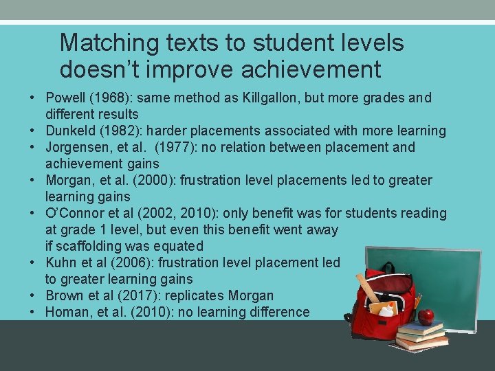 Matching texts to student levels doesn’t improve achievement • Powell (1968): same method as