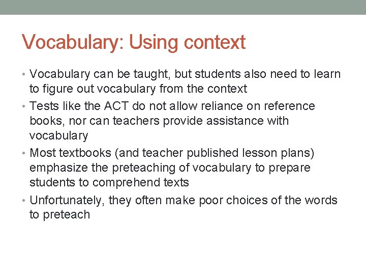 Vocabulary: Using context • Vocabulary can be taught, but students also need to learn