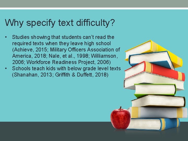 Why specify text difficulty? • Studies showing that students can’t read the required texts