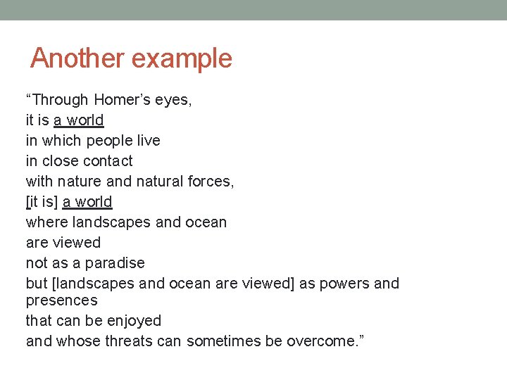 Another example “Through Homer’s eyes, it is a world in which people live in