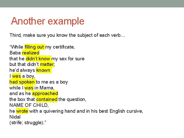 Another example Third, make sure you know the subject of each verb… “While filling