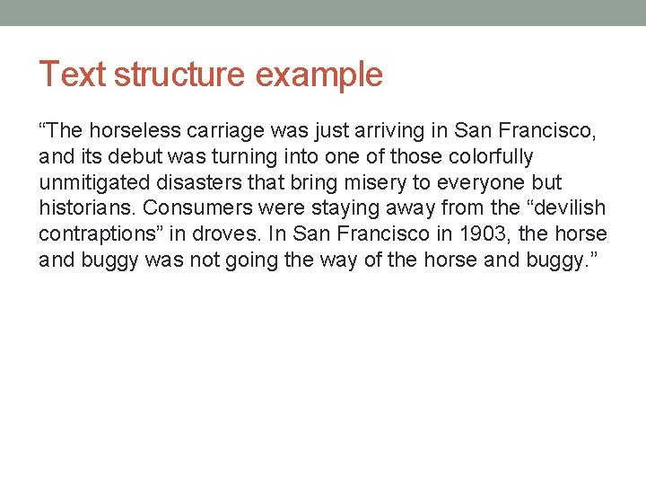 Text structure example “The horseless carriage was just arriving in San Francisco, and its