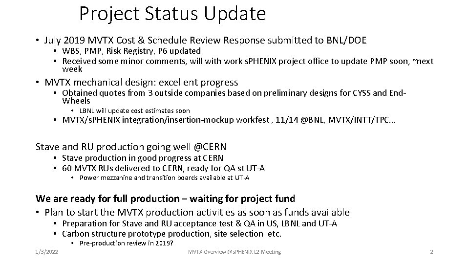 Project Status Update • July 2019 MVTX Cost & Schedule Review Response submitted to