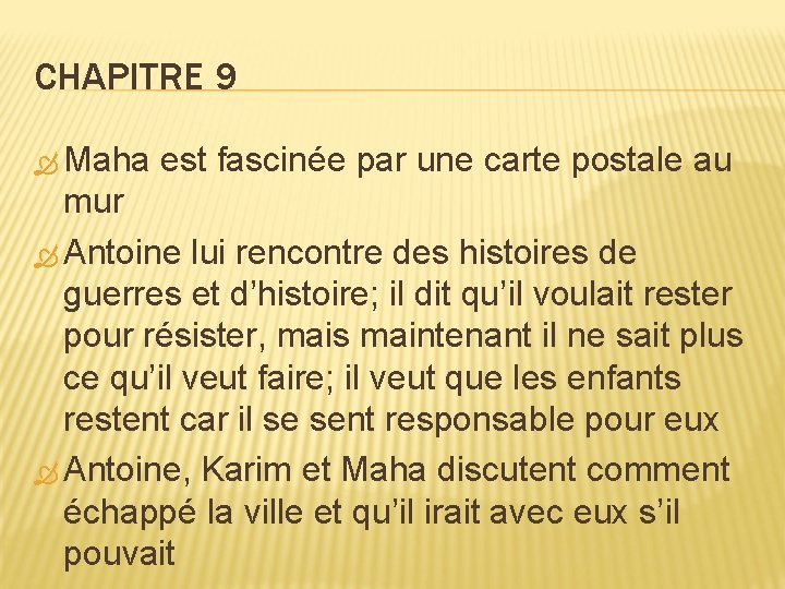 CHAPITRE 9 Maha est fascinée par une carte postale au mur Antoine lui rencontre