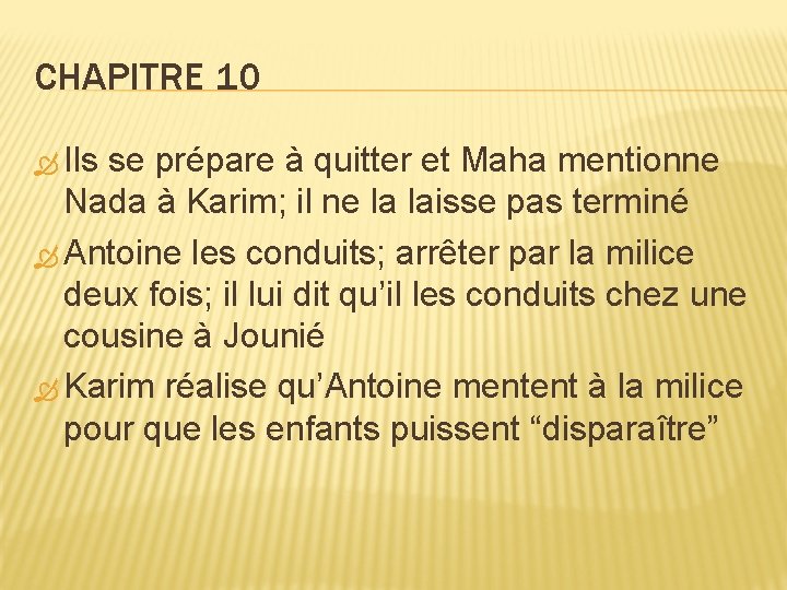 CHAPITRE 10 Ils se prépare à quitter et Maha mentionne Nada à Karim; il