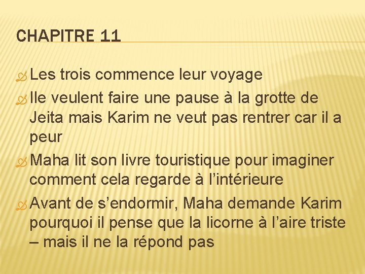 CHAPITRE 11 Les trois commence leur voyage Ile veulent faire une pause à la