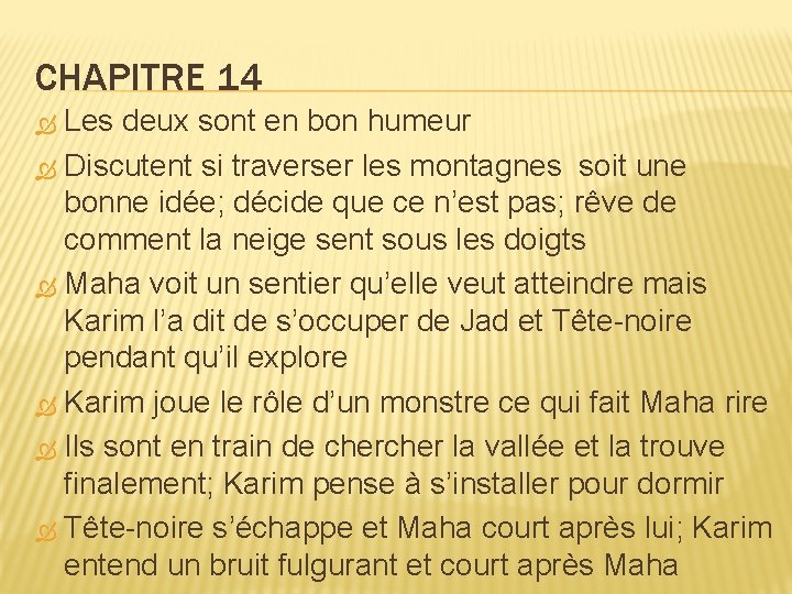 CHAPITRE 14 Les deux sont en bon humeur Discutent si traverser les montagnes soit