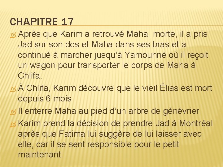 CHAPITRE 17 Après que Karim a retrouvé Maha, morte, il a pris Jad sur