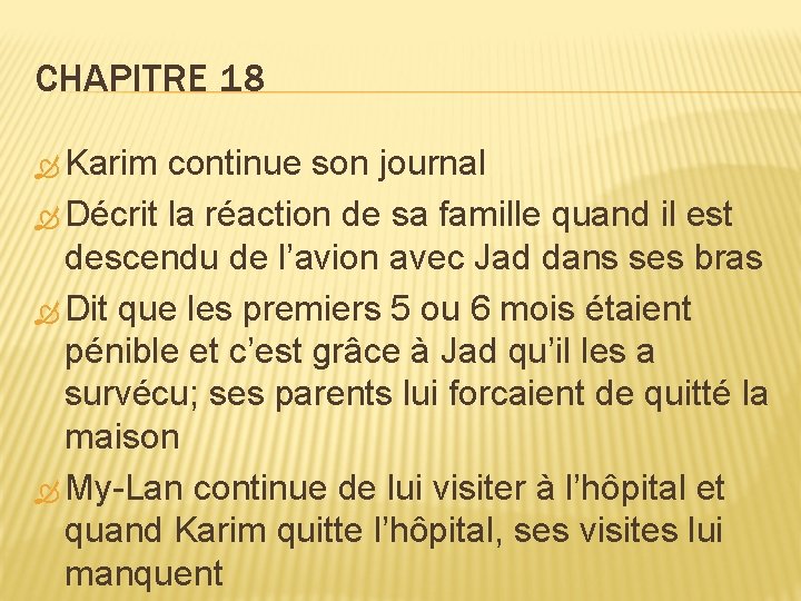 CHAPITRE 18 Karim continue son journal Décrit la réaction de sa famille quand il