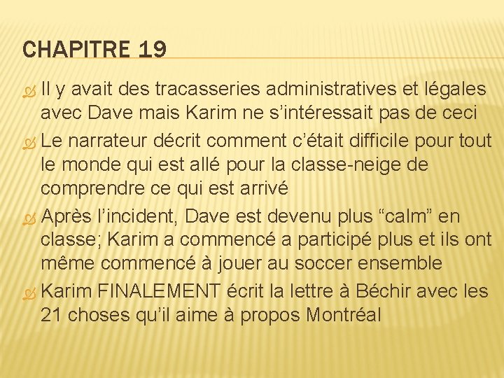 CHAPITRE 19 Il y avait des tracasseries administratives et légales avec Dave mais Karim