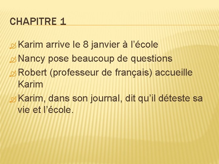 CHAPITRE 1 Karim arrive le 8 janvier à l’école Nancy pose beaucoup de questions