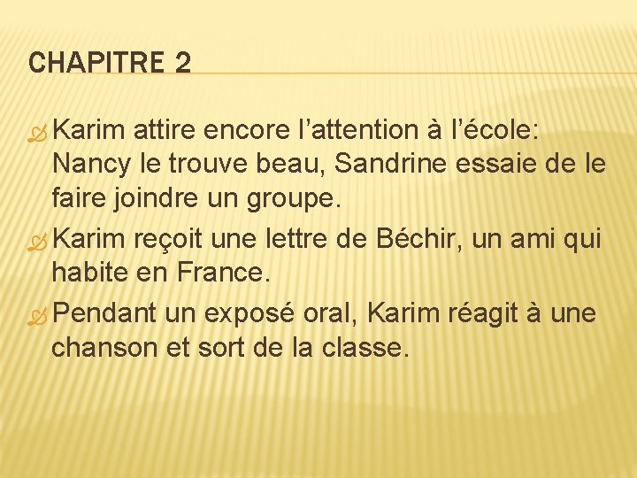 CHAPITRE 2 Karim attire encore l’attention à l’école: Nancy le trouve beau, Sandrine essaie