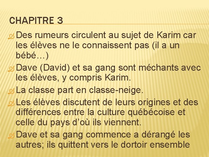 CHAPITRE 3 Des rumeurs circulent au sujet de Karim car les élèves ne le